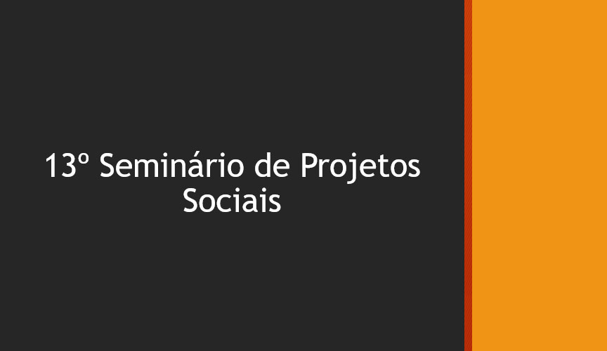 13º Seminário de Projetos Sociais