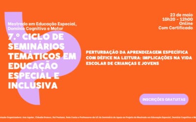 7.º Ciclo de Seminários Temáticos em Educação Especial e Inclusiva