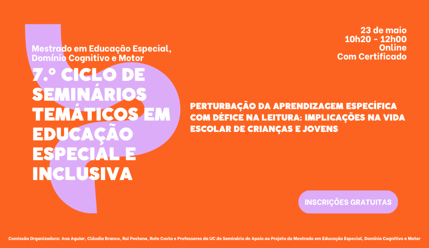 7.º Ciclo de Seminários Temáticos em Educação Especial e Inclusiva