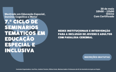 7.º Ciclo de Seminários Temáticos em Educação Especial e Inclusiva
